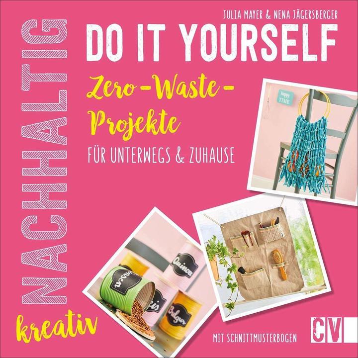 Produktbild Nachhaltig kreativ Do it yourself (Deutsch, Julia Mayer, 2019)
