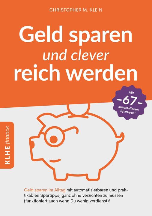 Produktbild Geld sparen und clever reich werden (Deutsch, Christopher Klein, 2020)