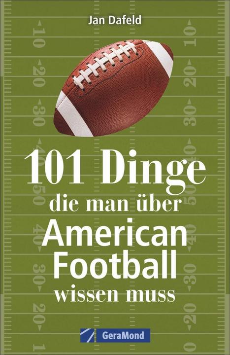 Produktbild 101 Dinge, die man über American Football wissen muss (Deutsch, Jan Dafeld, 2020)