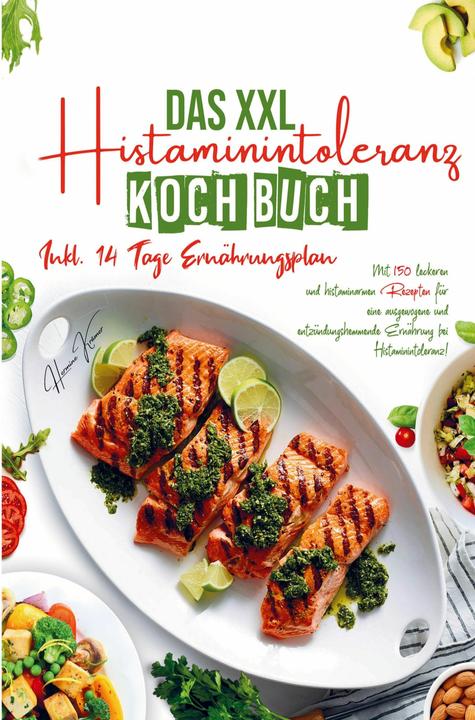 Actual product image Das XXL Histaminintoleranz Kochbuch für eine ausgewogene und entzündungshemmende Ernährung bei (German, Hermine Krämer, 2023)