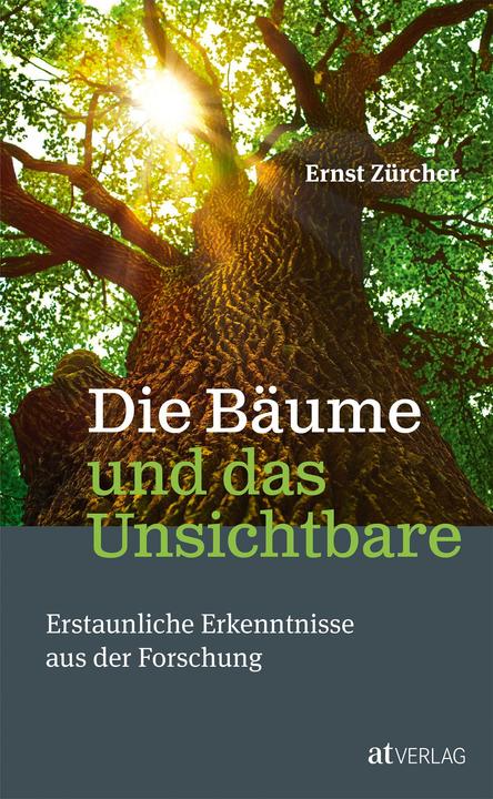 Produktbild Die Bäume und das Unsichtbare (Deutsch, Ernst Zürcher, 2016)
