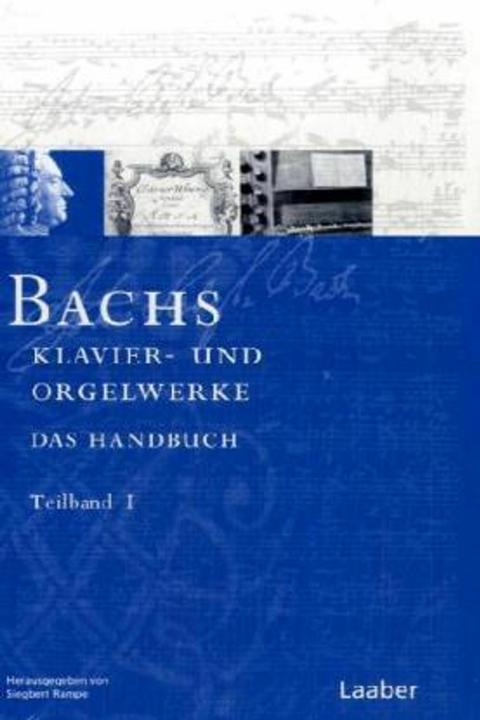 Produktbild Bachs Klavier- und Orgelwerke (Deutsch, Siegbert Rampe, 2007)