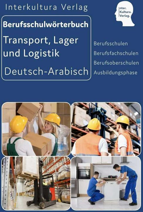 Produktbild Berufsschulwörterbuch für Transport, Lager und Logistik (Arabisch, Deutsch, Interkultura Verlag - Social Business Verlag, 2023)