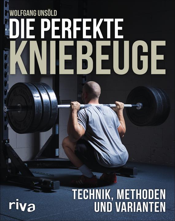 Produktbild Die perfekte Kniebeuge (Deutsch, Wolfgang Unsöld, 2017)