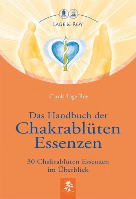 Produktbild Das Handbuch der Chakrablüten Essenzen (Deutsch, Carola Lage-Roy, 2017)