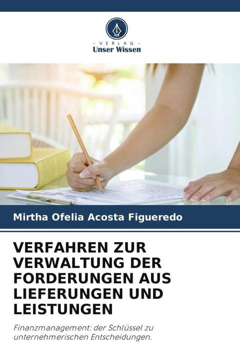 Produktbild Verfahren Zur Verwaltung Der Forderungen Aus Lieferungen Und Leistungen (Mirtha Ofelia Acosta Figueredo, 2024)