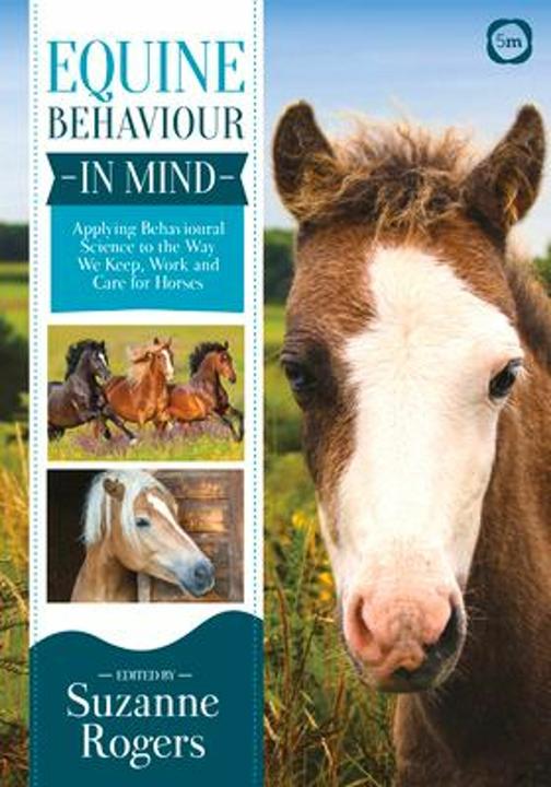 Produktbild Equine Behaviour in Mind: Applying Behavioural Science to the Way We Keep, Work and Care for Horses (Englisch, SUZANNE ROGERS, 2019)