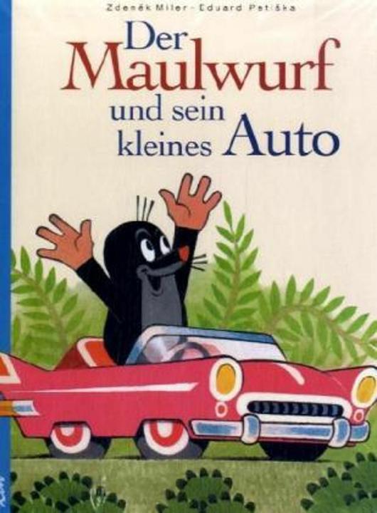 Produktbild Der Maulwurf und sein kleines Auto (Deutsch, Eduard Petiska, Zdenek Miler, 1996)