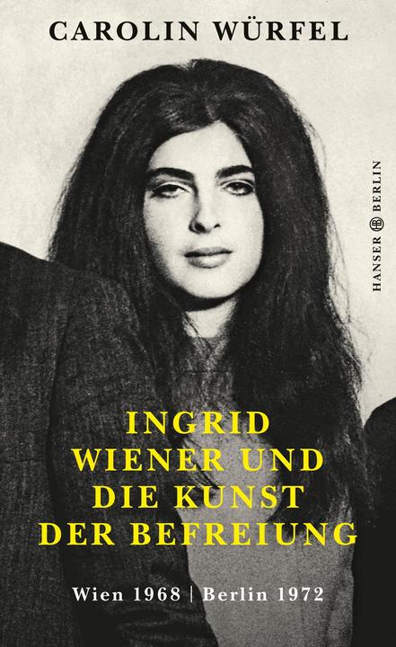 Produktbild Ingrid Wiener und die Kunst der Befreiung (Deutsch, Carolin Würfel, 2019)