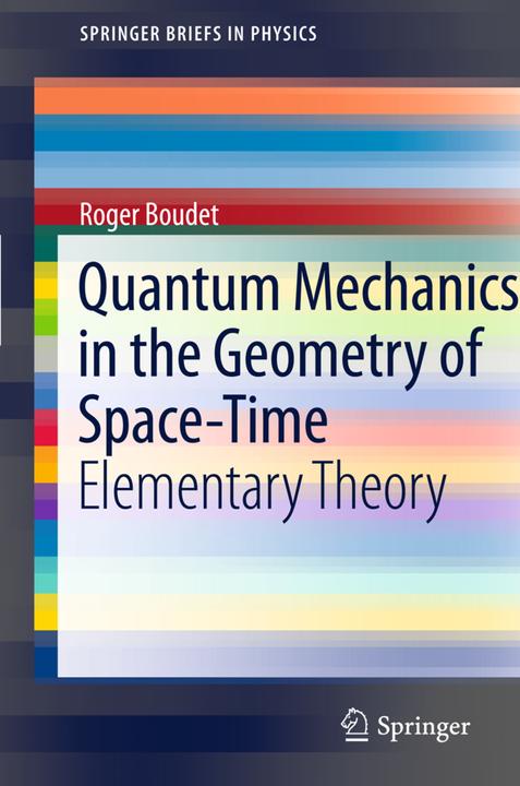 Energy Label Quantum Mechanics in the Geometry of Space-Time (English, Roger Boudet, 2011)