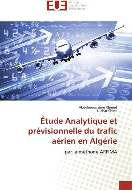 Actual product image Étude Analytique et prévisionnelle du trafic aérien en Algérie (Abdelmounaime Cheriet, Lazhar Chine, 2018)