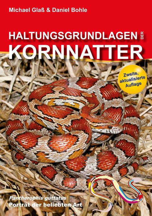 Produktbild Haltungsgrundlagen der Kornnatter (Deutsch, Michael Glass, Daniel Bohle, Helmut Vogelsang, 2012)
