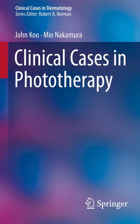 Produktbild Clinical Cases in Phototherapy (John Koo, Mio Nakamura, 2017)
