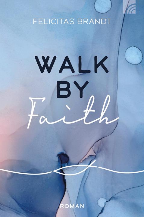 Produktbild Walk by FAITH (Deutsch, Felicitas Brandt, 2020)