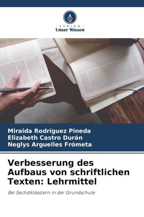Actual product image Verbesserung des Aufbaus von schriftlichen Texten: Lehrmittel (German, Elizabeth Castro Durán, Neglys Arguelles Frómeta, Miraida Rodríguez Pineda, 2023)