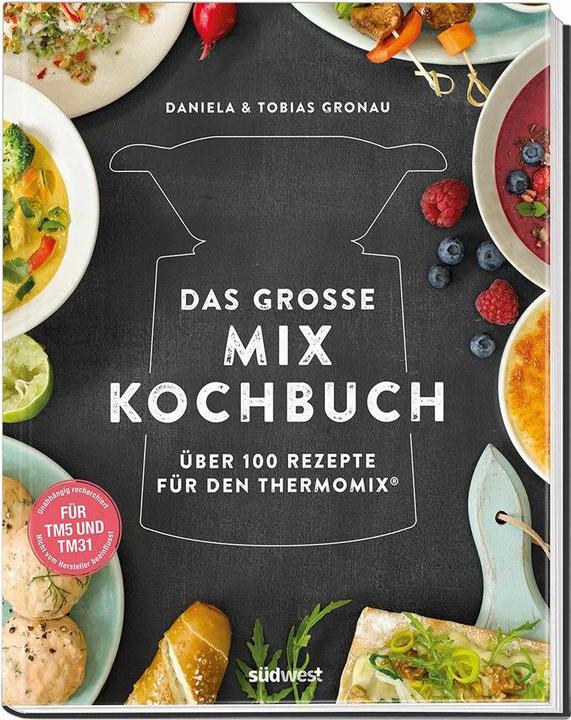 Produktbild Das grosse Mix-Kochbuch (Deutsch, Tobias Gronau, Daniela Gronau-Ratzeck, 2017)