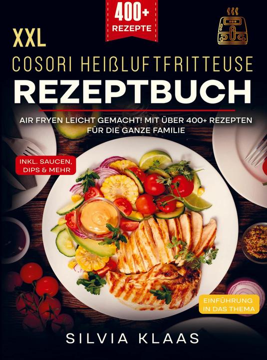 Cosori Heissluftfritteuse Rezeptbuch (German, Silvia Klaas, 2024)