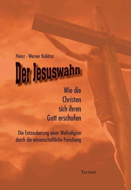 Produktbild Der Jesuswahn (Deutsch, Heinz-Werner Kubitza, 2011)