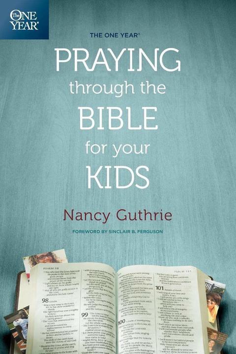 One Year Praying Through the Bible for Your Kids (English, Nancy Guthrie, 2016)