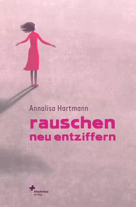 Produktbild Rauschen neu entziffern (Deutsch, Annalisa Hartmann, 2022)