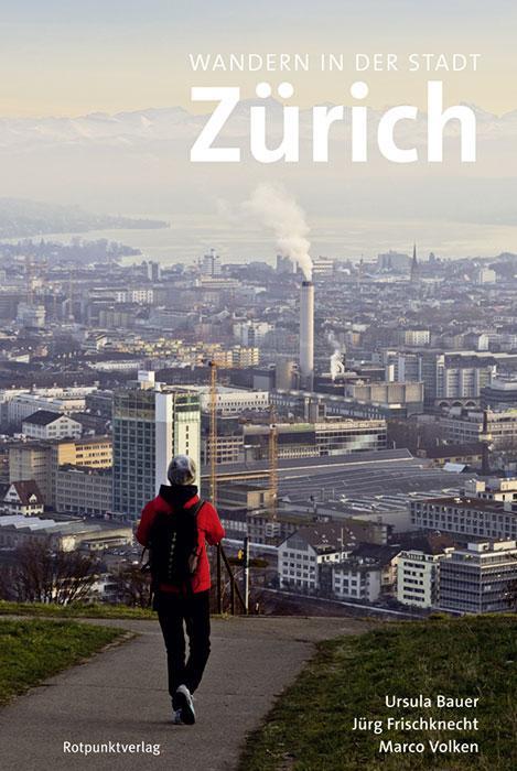Produktbild Wandern in der Stadt Zürich (Deutsch, Marco Volken, Jürg Frischknecht, Ursula Bauer, 2018)