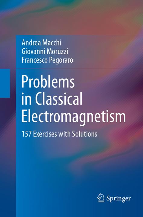 Produktbild Problems in Classical Electromagnetism (Giovanni Moruzzi, Francesco Pegoraro, Andrea Macchi, 2018)