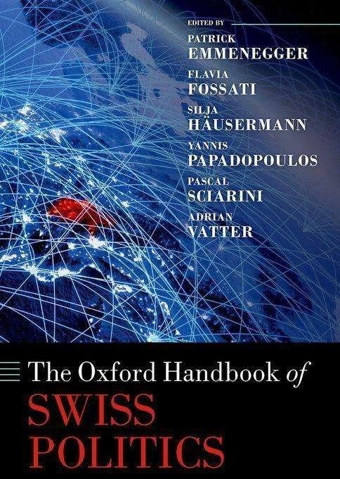 Produktbild The Oxford Handbook of Swiss Politics (Englisch, Adrian Vatter, Patrick Emmenegger, Pascal Sciarini, Yannis Papadopoulos, Flavia Fossati, 2023)