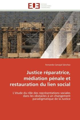 Produktbild Justice réparatrice, médiation pénale et restauration du lien social (Fernando Carvajal Sánchez, 2011)