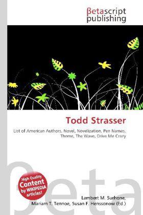 Actual product image Todd Strasser (English, Mariam T. Tennoe, Susan F. Henssonow, Lambert M. Surhone, 2010)