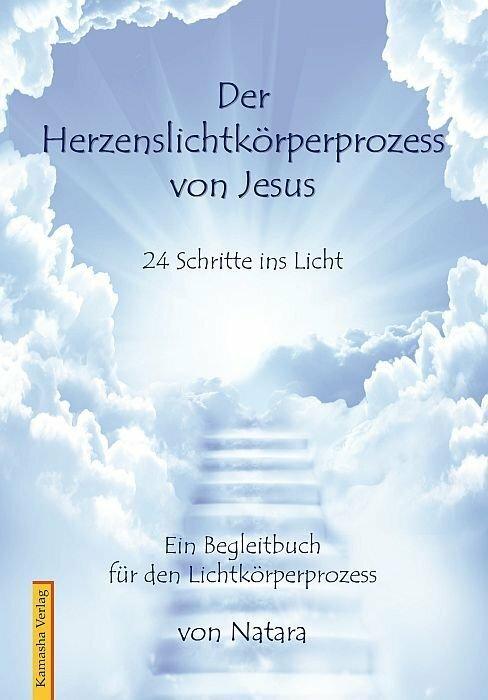 Produktbild Herzenslichtkörperprozess von Jesus (Deutsch, Kamasha, Natara, 2010)