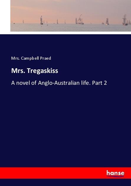 Actual product image Mrs. Tregaskiss (Mrs Campbell Praed, 2017)