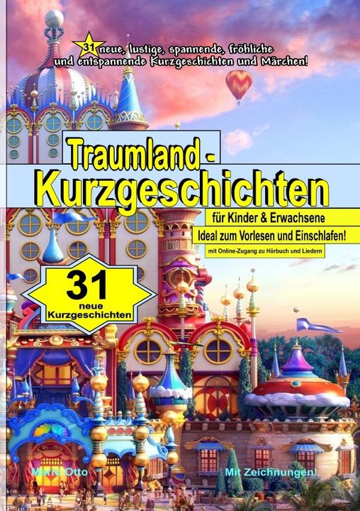 Produktbild 31 Traumland - Kurzgeschichten für Kinder & Erwachsene - mit Online-Zugang zu Hörbuch und Liedern (Mario Otto)