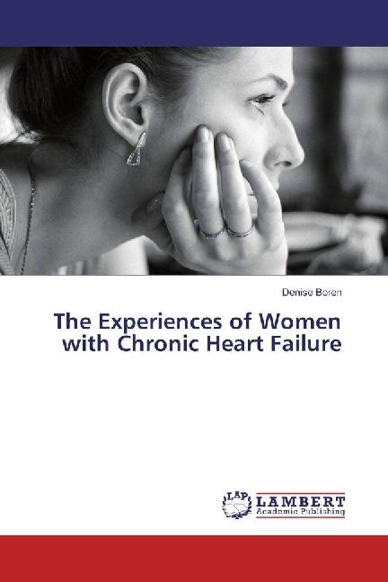 Produktbild The Experiences of Women with Chronic Heart Failure (Denise Boren, 2017)