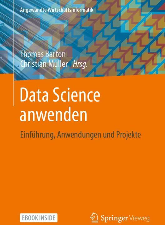 Produktbild Data Science anwenden (Deutsch, Christian Müller, Thomas Barton, 2021)