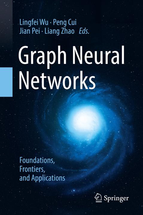 Produktbild Graph Neural Networks: Foundations, Frontiers, and Applications (Liang Zhao, Jian Pei, Peng Cui, Lingfei Wu, 2023)