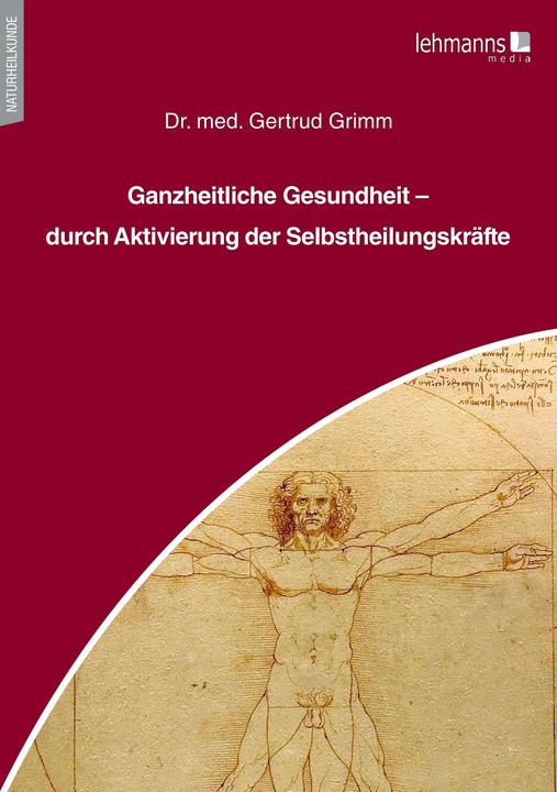 Actual product image Ganzheitliche Gesundheit - durch Aktivierung der Selbstheilungskräfte (German, Gertrud Grimm, 2024)