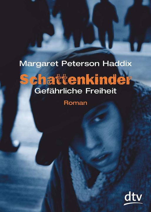 Actual product image Schattenkinder. Gefährliche Freiheit (German, Bettina Münch, Margaret Peterson Haddix, 2006)