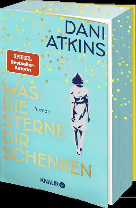 Produktbild Was die Sterne dir schenken (Deutsch, Dani Atkins, Anne-Marie Wachs, 2024)