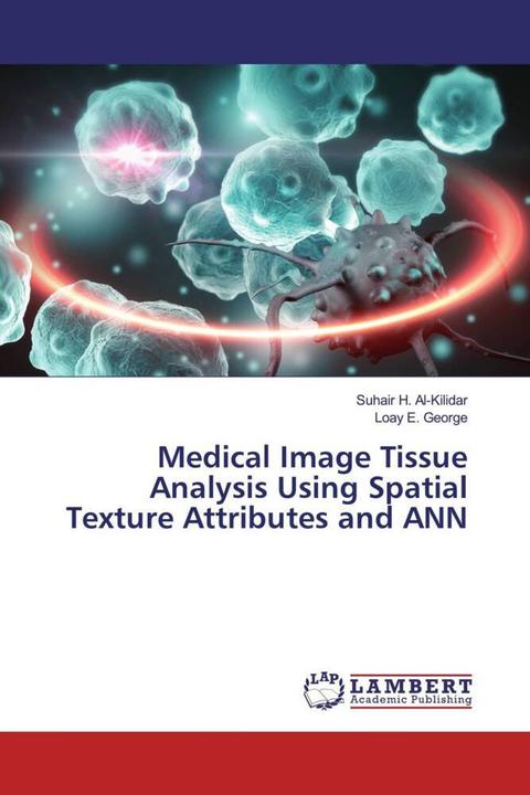 Actual product image Medical Image Tissue Analysis Using Spatial Texture Attributes and ANN (German, Loay E. George, Suhair H. Al-Kilidar, 2018)