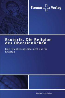 Actual product image Esoterik. Die Religion des Übersinnlichen (German, Joseph Schumacher, 2012)