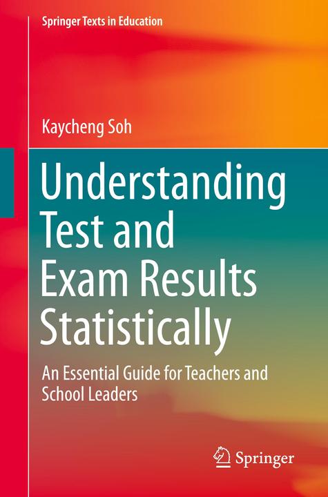 Produktbild Understanding Test and Exam Results Statistically (Englisch, Kaycheng Soh, 2016)