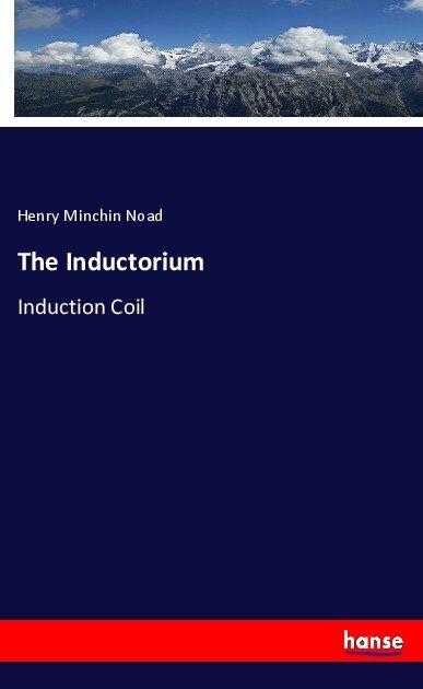 Produktbild The Inductorium (Deutsch, Henry Minchin Noad, 2017)