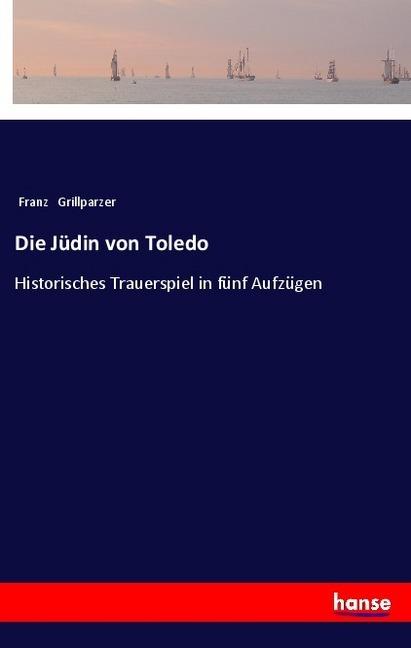 Produktbild Die Jüdin von Toledo (Franz Grillparzer, 2017)