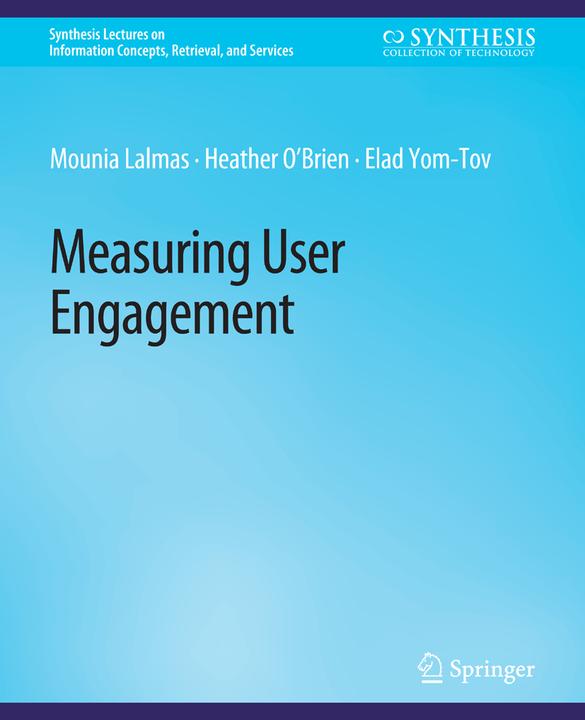 Produktbild Measuring User Engagement (Englisch, Heather/Yom-Tov, Mounia/O'Brien, Lalmas, 2014)