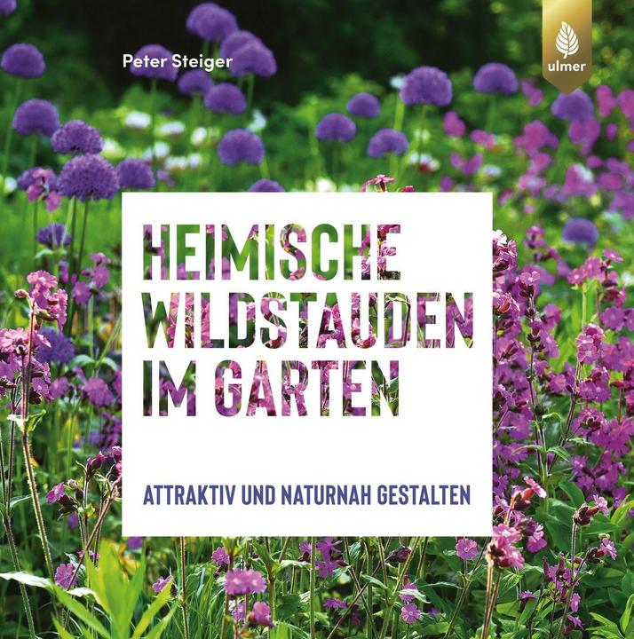 Produktbild Heimische Wildstauden im Garten (Deutsch, Peter Steiger, 2020)