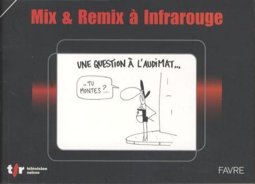 Produktbild Mix et Remix à Infrarouge (Französisch, Mix et Remix, 2006)