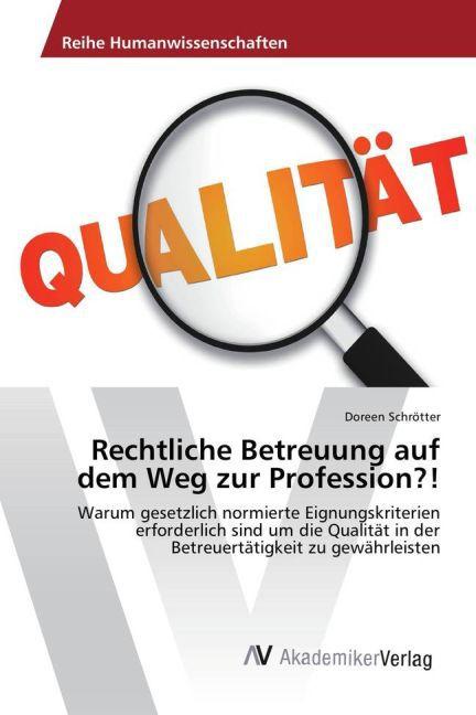 Produktbild Rechtliche Betreuung auf dem Weg zur Profession?! (Deutsch, Doreen Schrötter, 2016)