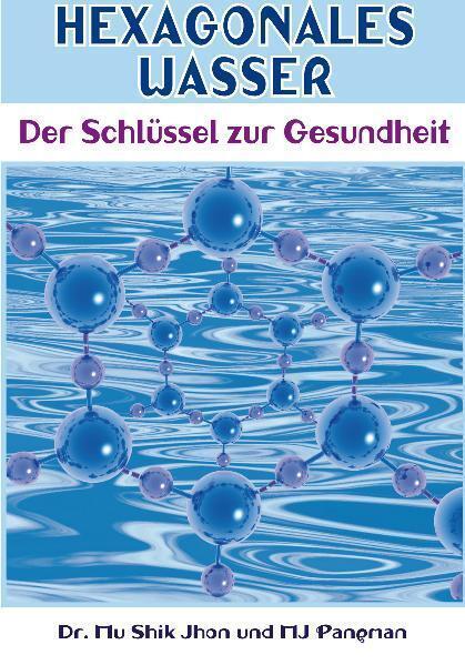 Image du produit Hexagonales Wasser (Allemand, Daniel Wagner, Mu Shik Jhon, Inna Kralovyetts, M J Pangman, 2008)