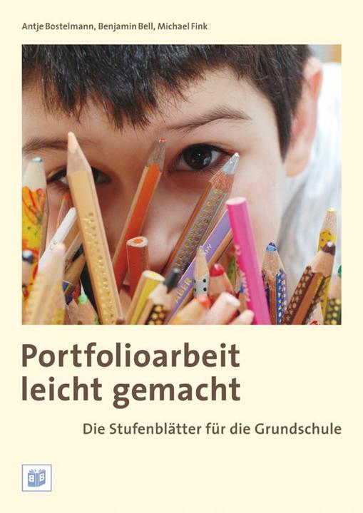 Produktbild Portfolioarbeit leicht gemacht: Die Stufenblätter für die Grundschule (Deutsch, Michael Fink, Benjamin Bell, Antje Bell, 2010)