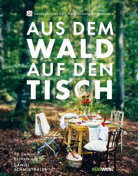 Produktbild Aus dem Wald auf den Tisch (Deutsch, Daniel Schmidthaler, 2022)